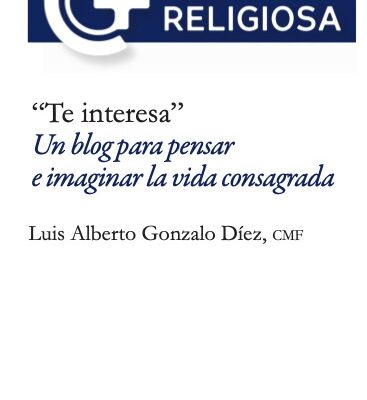 Monográfico 2-2026. “Te interesa” Un blog para pensar e imaginar la vida consagrada